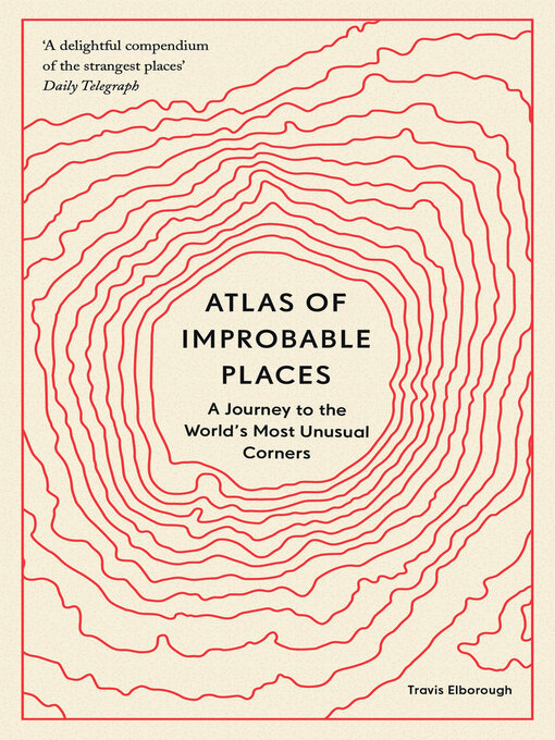 Title details for Atlas of Improbable Places by Travis Elborough - Available